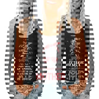 Fun Don't Make Me Angry Or I'll Start Acting Like My Mother Women Tank Top - Seseable