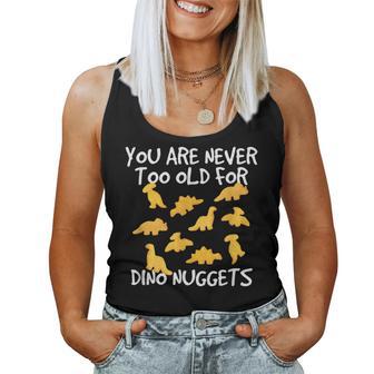 Für Dino Nuggets Chicken Nuggs Lover Ist Man Nie Zu Alt Tank Top Frauen - Geschenkecke
