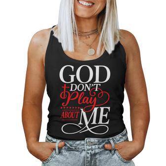 God Don't Play About Me Christian Faith Religious Men Women Tank Top - Monsterry