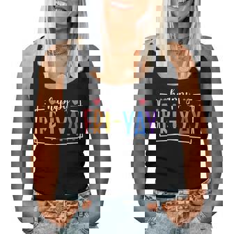 Happy Fri-Yay Friday Lovers Teacher Life Friyay Weekend Women Tank Top | Seseable FR