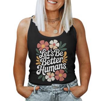 Let's Be Better Humans Floral Anti Bullying Kindness Women Tank Top | Seseable CA