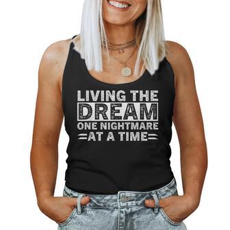 Living The Dream One Nightmare At A Time Sarcastic Sayings Women Tank Top - Thegiftio UK