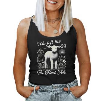 Lost Sheep He Left The 99 To Find Me Bible Verse Jesus Women Women Tank Top - Thegiftio UK