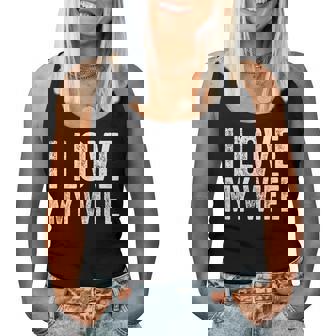 I Love My Wife Marriage For Husband Women Tank Top | Seseable FR