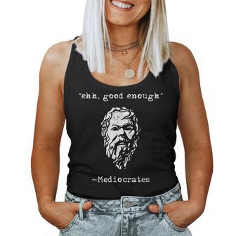 Mediocrates Eh Good Enough Joke Sarcastic Women Tank Top - Thegiftio UK