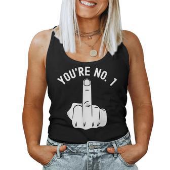 Middle Finger You're No 1 Sarcastic Middle Finger Women Tank Top - Thegiftio UK