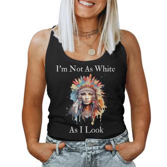Native American Indian Im Not As White As I Look Men Women Tank Top | Mazezy