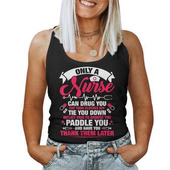 Only A Nurse Can Drug You Cut Your Clothes Off Tie You Women Tank Top - Thegiftio UK