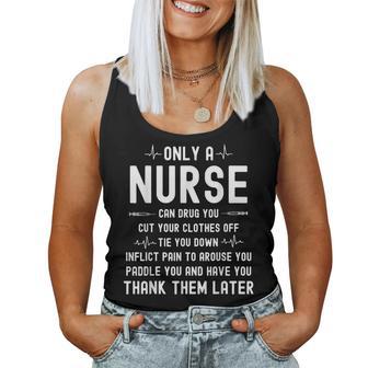 Only A Nurse Can Drug You Cut Your Clothes Off Women Tank Top - Thegiftio UK