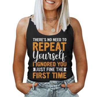 There's No Need To Repeat Yourself Sarcastic Adult Humor Women Tank Top - Thegiftio UK