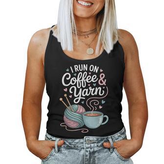 I Run On Coffee And Yarn Knitting Knitter Women Tank Top - Monsterry