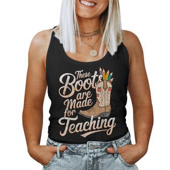 These Boots Made For Teaching Rodeo Teacher Cowgirl Teachers Women Tank Top - Thegiftio UK