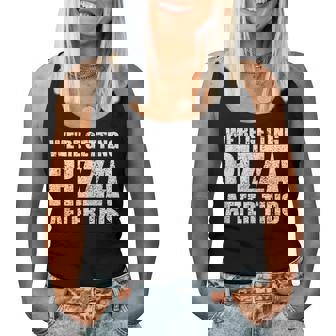 We're Getting Pizza After This Sarcastic Women Tank Top | Mazezy