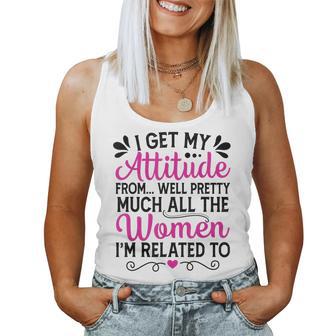 I Get My Attitude From In My Life Toddler Girls Women Tank Top - Thegiftio UK