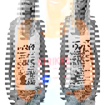 Don't Always Strikes Bowler Bowling Ball Bowling Women Tank Top | Mazezy