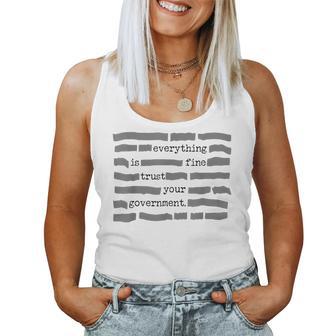 Everything Is Fine Trust Your Government Sarcastic Quote Women Tank Top - Thegiftio UK