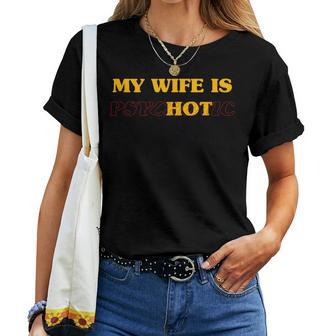 Aesthetic My Wife Is Psychotic My Wife Is Hot Maglietta da donna - Novitaregali