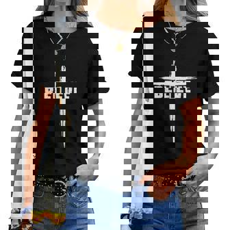 Believe Christian Cross For Christians Women Women T-shirt | Mazezy