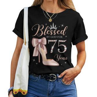 Blessed By God For 75 Years Old 75Th Birthday Party Queen Women T-shirt - Thegiftio UK