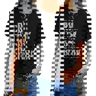 Bruh It's My Son's Birthday Birthday Mom Dad Women T-shirt - Thegiftio