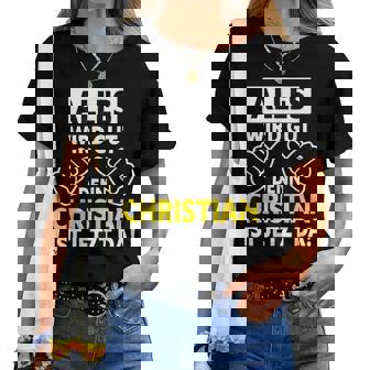 Christian Ist Jetzt Da Lustiger Christlicherpruch T-shirt Frauen - Seseable