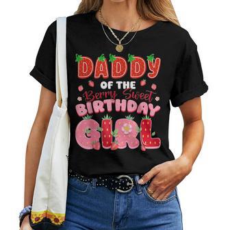 Daddy Of The Berry Sweet Birthday Girl Strawberry Lover Women T-shirt - Thegiftio UK