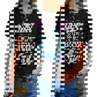 Daddy Of The Birthday Girl Tie Dye Party Family Dad Women T-shirt - Thegiftio