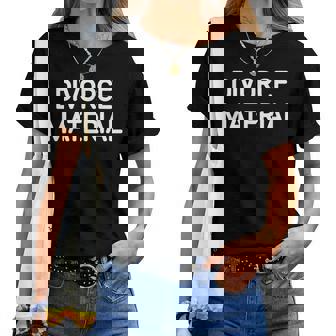 Divorce Material Jokes Sarcastic Women T-shirt - Thegiftio