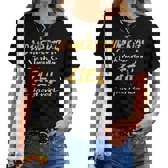 Donnerstagie Haben Ihr Ziel Fast Erreicht Freitagpruch T-shirt Frauen - Seseable