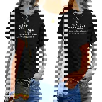 I Forget What Eight Was For Saying Sarcastic Women T-shirt | Seseable UK