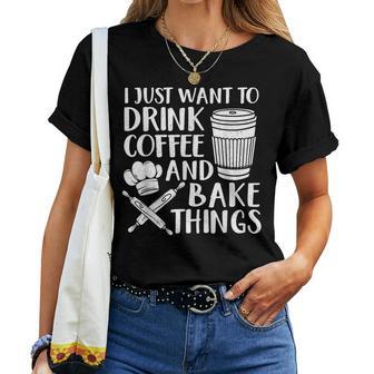 Baking For Coffee Baker Baking Lover Women T-shirt | Mazezy