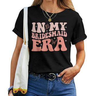 Groovy In My Bridesmaid Era Bachelorette Party Women T-shirt - Thegiftio
