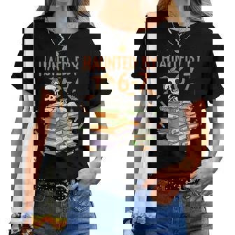 Haunted By 6-7 Teacher Halloween Skeleton Women T-shirt | Mazezy