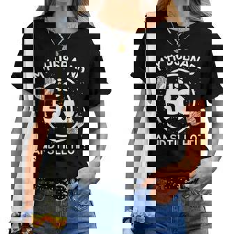 My Husband Is 50 And Still Hot 50 Husband Birthday Wife Women T-shirt - Thegiftio