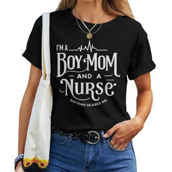 I'm A Boy Mom And A Nurse Nothing Scares Me Boy Mom Nurse Women T-shirt - Thegiftio UK