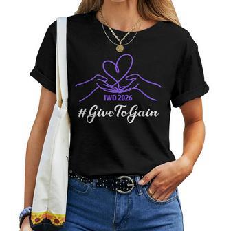 Iwd International Women's Day 2026 Give To Gain Girls Women T-shirt - Thegiftio UK