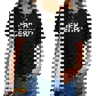 K-Pop Security Mom Dad Halloween Costume Women T-shirt | Mazezy