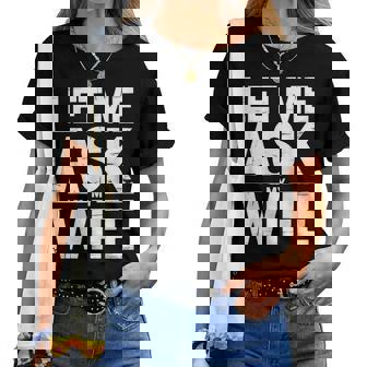 Let Me Ask My Wife Marriageheaid No On Back Maglietta da donna - Novitaregali