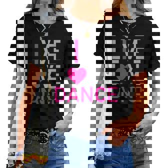 Live Love Dance I Love Dance T-shirt femme - Cadeauxyz