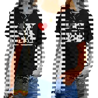 I Love My Dad Per Bambini Uomini Donne Maglietta da donna - Novitaregali