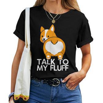 Mamma Corgi Talk To My Fluff Cane Mamma Cane Papà Maglietta da donna - Novitaregali