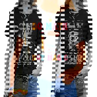 Do Math Not Magic Math Teacher School Mathematics Women T-shirt | Mazezy