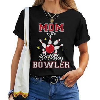 Mom Of The Birthday Bowler Bday Bowling Party Celebration Women T-shirt - Thegiftio UK