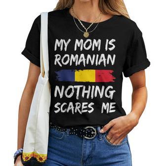 My Mom Is Romanian Nothing Scares Me Romania Flag Women T-shirt - Thegiftio UK
