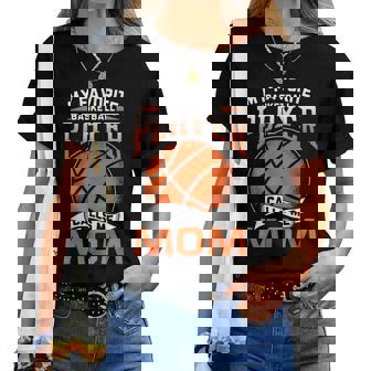 Mon Joueur De Basket Préféré M'appelle Maman Basket-Ball T-shirt femme - Cadeauxyz