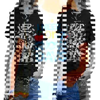 I Need 6 7 Snow Days 67 Teacher Winter School Women T-shirt | Seseable UK