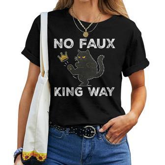 Pas De Faux Roi Comme Ça Pas De Rois En Amérique Drôle De Chat Noir T-shirt femme - Cadeauxyz