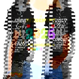 Retirement Class Of 2026 Countdown In Progress Teacher Women T-shirt - Thegiftio