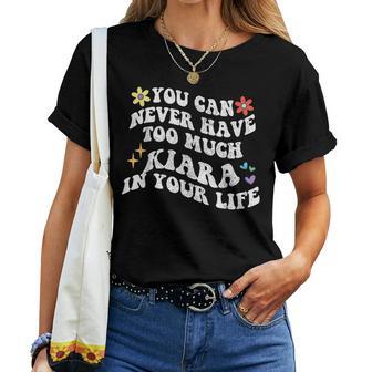 Retro Groovy Nunca Puedes Tener Demasiado Kiara En Tuida Camiseta de mujer - Regaloses