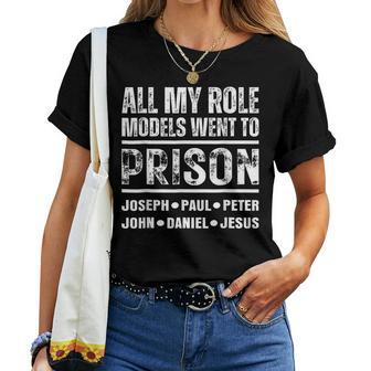 All My Role Models Went To Prison Christian Women T-shirt - Thegiftio UK